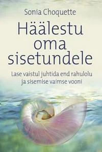 Häälestu oma sisetundele