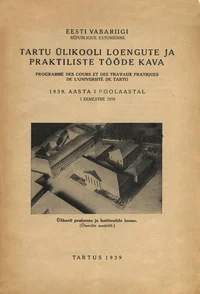 Eesti Vabariigi Tartu Ülikooli loengute ja praktiliste tööde kava 1939. aasta I poolaastal