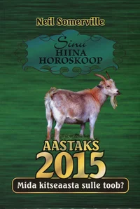Sinu Hiina horoskoop aastaks 2015