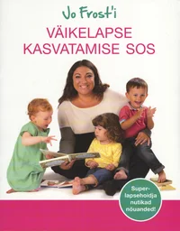Jo Frost'i väikelapse kasvatamise SOS