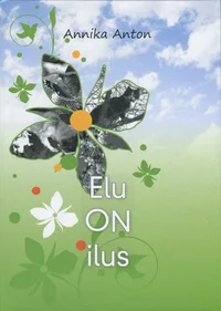 Elu on ilus. Elu om illus