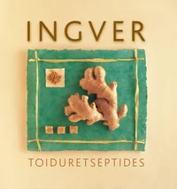 Ingver toiduretseptides