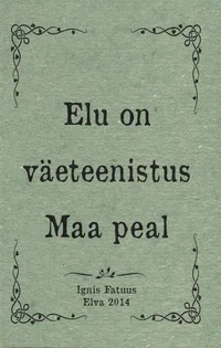 Elu on väeteenistus Maa peal