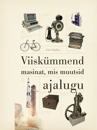 Viiskümmend masinat, mis muutsid ajalugu