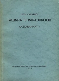 Eesti Vabariigi Tallinna Tehnikaülikooli aastaraamat