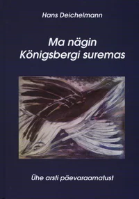 Ma nägin Köningsbergi suremas