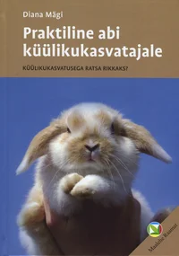 Praktiline abi küülikukasvatajale