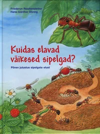 Kuidas elavad väikesed sipelgad?