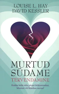 Murtud südame tervendamine
