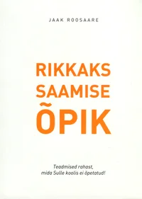 Rikkaks saamise õpik