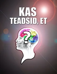 Kas teadsid, et...