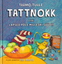 Tattnokk ehk lapsed pole milleski süüdi!
