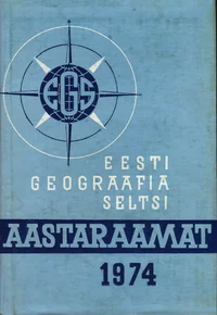 Eesti Geograafia Seltsi aastaraamat 1974. Ежегодник Эстонского Географического Общества 1974