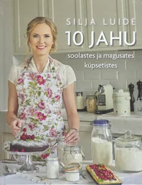 10 jahu soolastes ja magusates küpsetistes