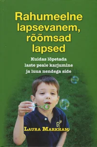 Rahumeelne lapsevanem, rõõmsad lapsed