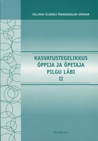Kasvatustegelikkus õppija ja õpetaja pilgu läbi