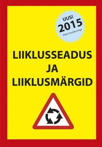 Liiklusseadus ja liiklusmärgid 2015