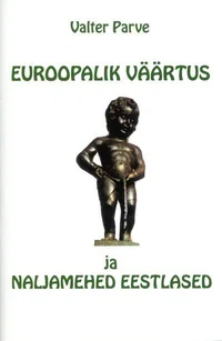 Euroopalik väärtus ja naljamehed eestlased