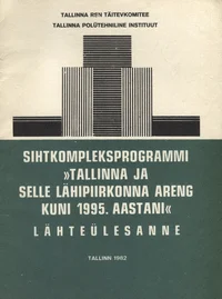 Sihtkompleksprogrammi «Tallinna ja selle lähipiirkonna areng kuni 1995. aastani» lähteülesanne