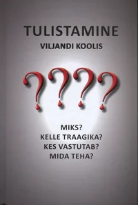 Tulistamine Viljandi koolis - miks, kelle traagika, kes vastutab, mida teha