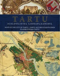 Tartu ajaloolistel linnaplaanidel 1600-2010