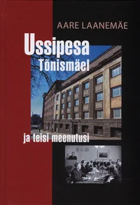 Ussipesa Tõnismäel ja teisi meenutusi