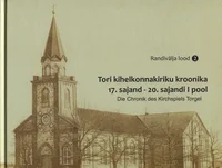 Tori kihelkonnakiriku kroonika. Die Chronik des Kirchspiels Torgel