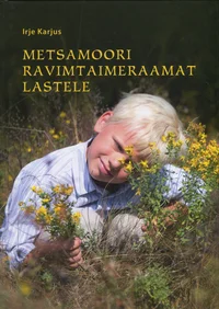 Metsamoori ravimtaimeraamat lastele