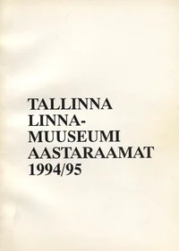 Tallinna Linnamuuseumi aastaraamat 1994/95