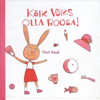 Kõik võiks olla roosa!