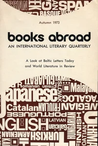 Books Abroad. A Look at Baltic Letters Today and World Literature in Review. An international literary quarterly. Volume 47 Number 4 Autumn 1973