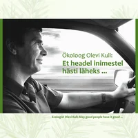 Ökoloog Olevi Kull: et headel inimestel hästi läheks...