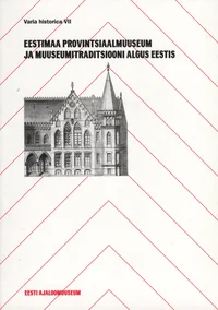 Eestimaa provintsiaalmuuseum ja muuseumitraditsioon eestis