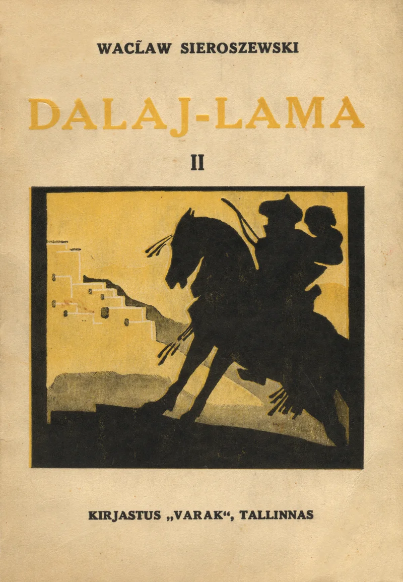 Dalaj-Lama - Waclaw Sieroszewski (Varak, 1934). Tumedate siluettidega illustratsioon kujutab ratsanikku hobusel, taustal on orientaalne maastik. Kaas on kujundatud beežikaskollase tooniga, must-valge graafilises stiilis.
