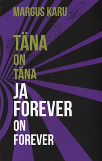 Täna on täna ja forever on forever
