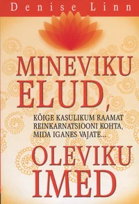 Mineviku elud, oleviku imed