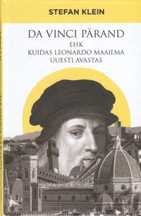Da Vinci pärand ehk kuidas Leonardo maailma uuesti leiutas