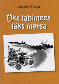 Üks jahimees läks metsa