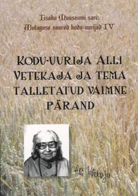 Kodu-uurija Alli Vetekaja ja tema talletatud vaimne pärand