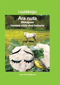 Ära nuta lillekapsas homme sööb sind hobune