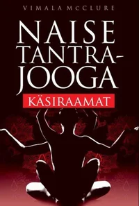Naise tantrajooga käsiraamat