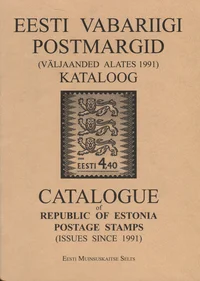 Eesti Vabariigi postmargid (väljaanded alates 1991). Catalogue of Republic of Estonia Postage Stamps (Issues since 1991)