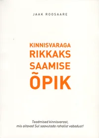 Kinnisvaraga rikkaks saamise õpik