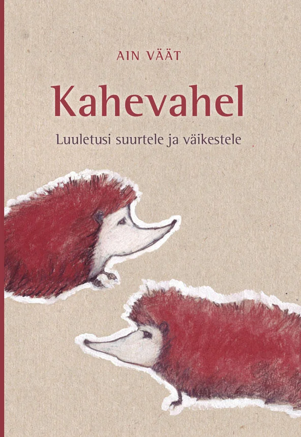 Kahevahel - Ain Väät (Ajakirjade Kirjastus, 2015). Soojades pruunikaspunastes toonides illustratsioon kujutab kahte siili, kes vaatavad üksteisele otsa, nagu vestleksid. Joonistused on tehtud pehmes, käsitsi joonistatud stiilis beežil taustal.