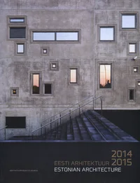 Eesti arhitektuur 2014-2015. Estonian Architecture 2014-2015