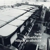 Tartu autoehituse hiilgus ja allakäik