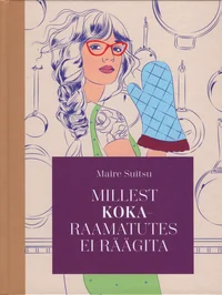 Millest kokaraamatutes ei räägita