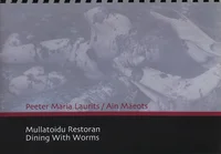Mullatoidu restoran. Dining with worms