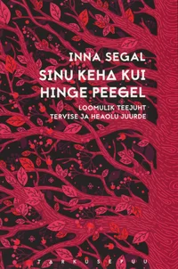 Sinu keha kui hinge peegel