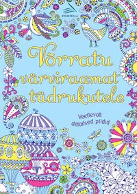 Võrratu värviraamat tüdrukutele